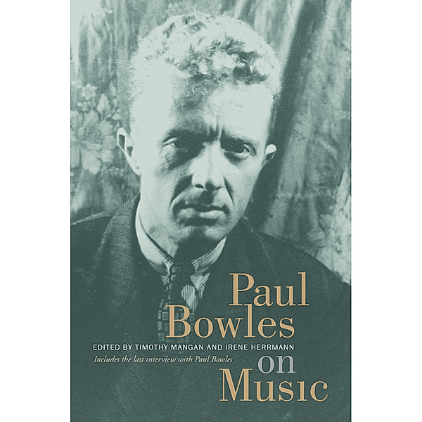 Paul Bowles on Music, Paul Bowles