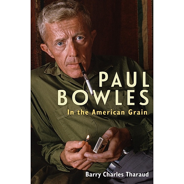 Paul Bowles / Studies in American Literature and Culture, Barry Charles Tharaud
