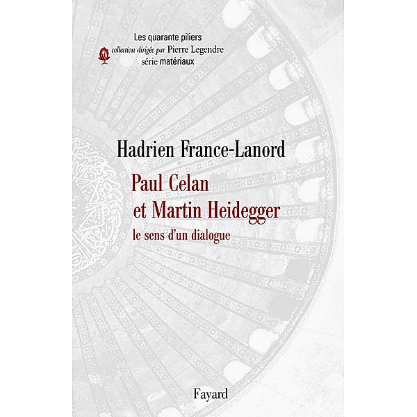 Paul Celan et Martin Heidegger / Essais, Hadrien France-Lanord