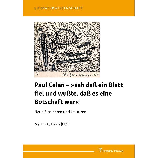 Paul Celan - »sah dass ein Blatt fiel und wusste, dass es eine Botschaft war«