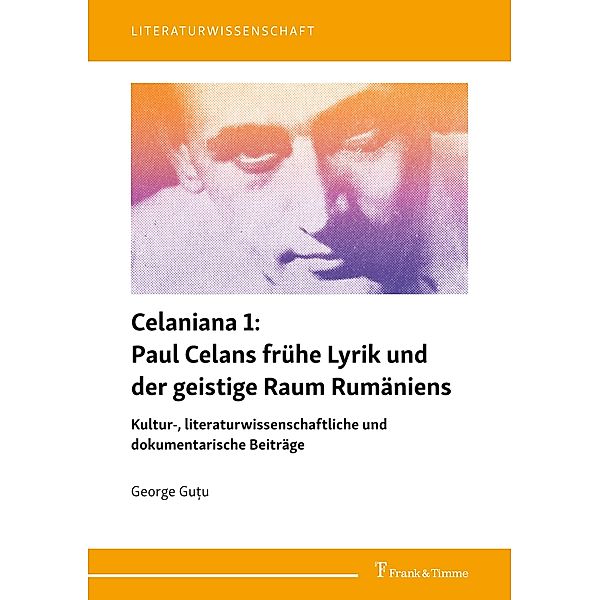 Paul Celans frühe Lyrik und der geistige Raum Rumäniens, George Gu_u