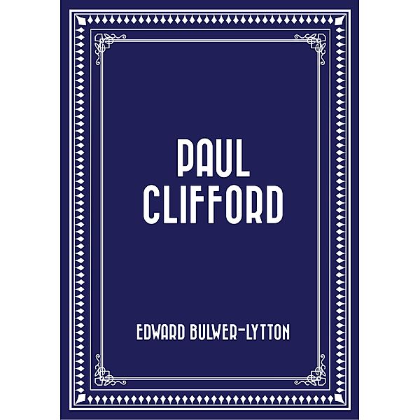 Paul Clifford, Edward Bulwer-Lytton