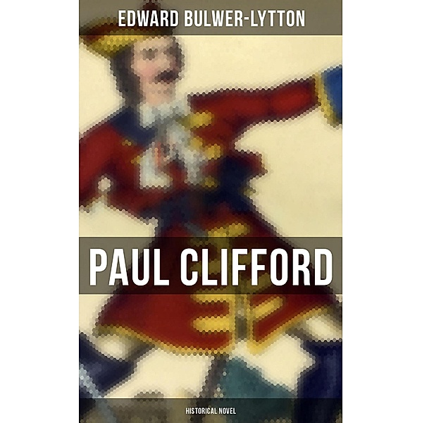 Paul Clifford (Historical Novel), Edward Bulwer-Lytton