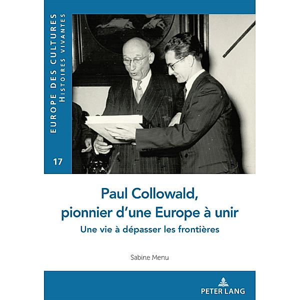 Paul Collowald, pionnier d'une Europe à unir, Sabine Menu