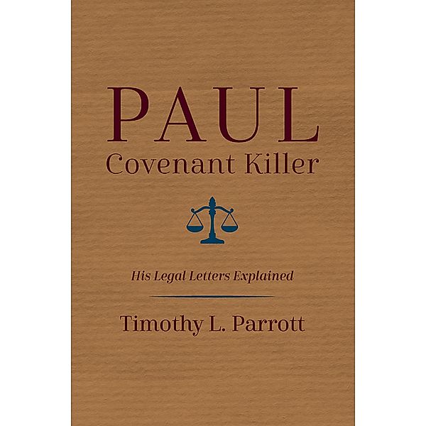 Paul, Covenant Killer, Timothy L Parrott