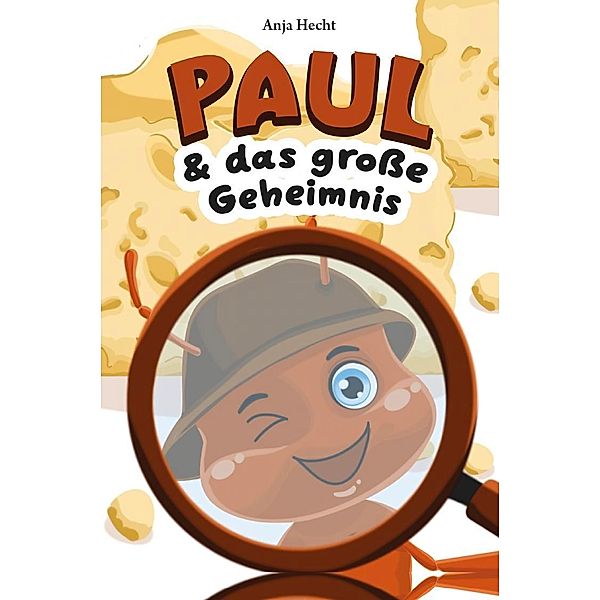 Paul & das große Geheimnis, Anja Hecht