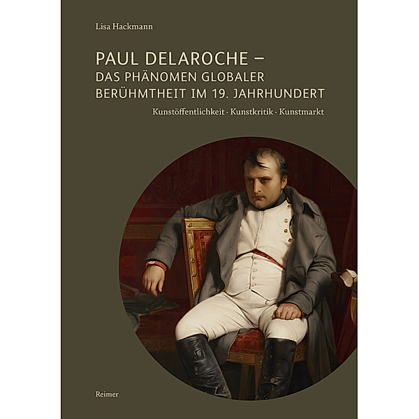 Paul Delaroche - Das Phänomen globaler Berühmtheit im 19. Jahrhundert, Lisa Hackmann
