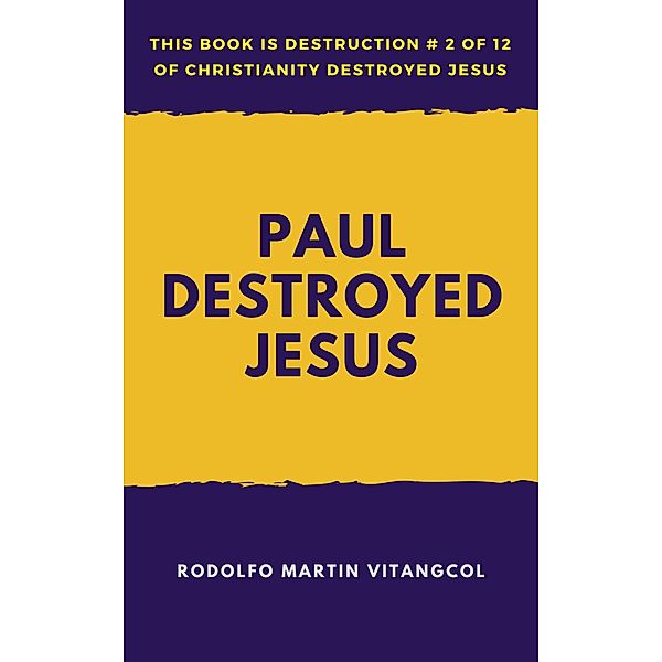 Paul Destroyed Jesus, Rodolfo Martin Vitangcol