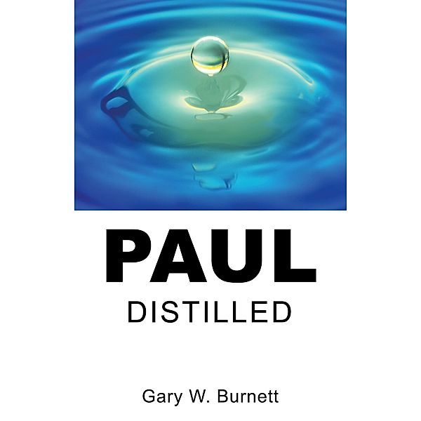 Paul Distilled, Gary W. Burnett