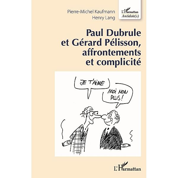 Paul Dubrule et Gérard Pélisson, affrontements et complicité, Kaufmann Pierre-Michel Kaufmann