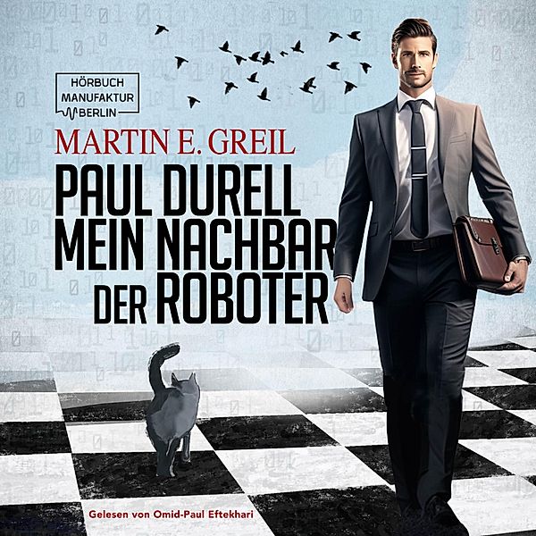 Paul Durell - Mein Nachbar der Roboter, Martin E. Greil