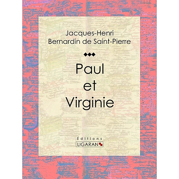 Paul et Virginie, Ligaran, Jacques-Henri Bernardin de Saint-Pierre