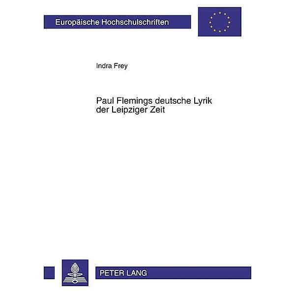 Paul Flemings deutsche Lyrik der Leipziger Zeit, Indra Frey