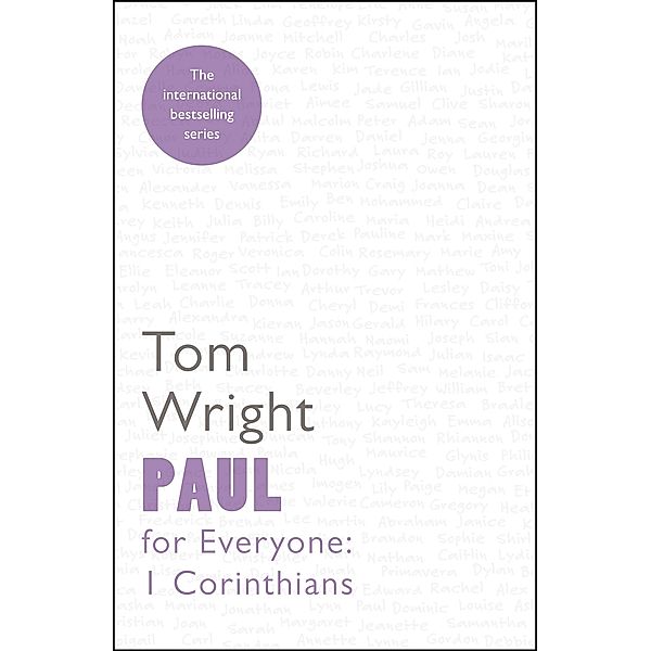 Paul for Everyone: 1 Corinthians / New Testament for Everyone Bd.11, Tom Wright