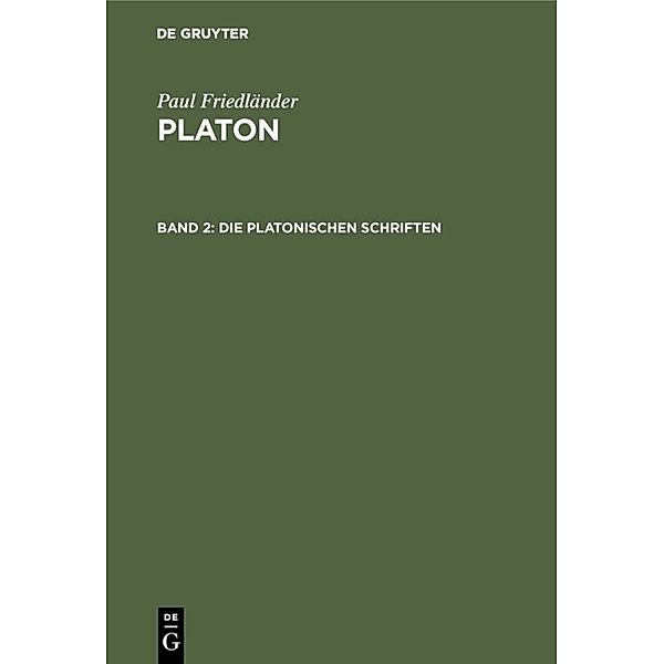Paul Friedländer: Platon / Band 2 / Die platonischen Schriften, Paul Friedländer