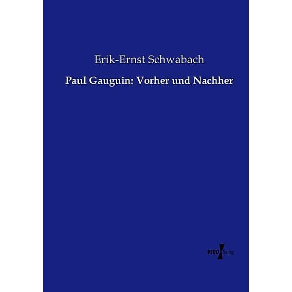 Paul Gauguin: Vorher und Nachher, Erik-Ernst Schwabach