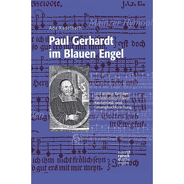 Paul Gerhardt im Blauen Engel / Mainzer Hymnologische Studien Bd.26, Ada Kadelbach