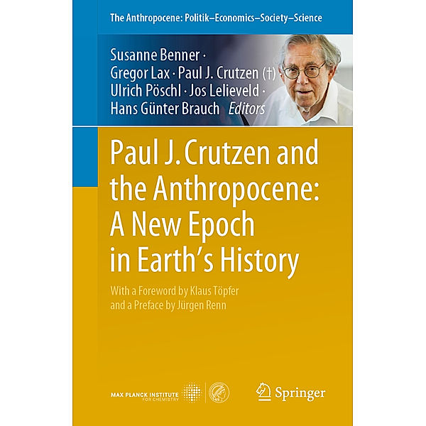 Paul J. Crutzen and the Anthropocene:  A New Epoch in Earth's History