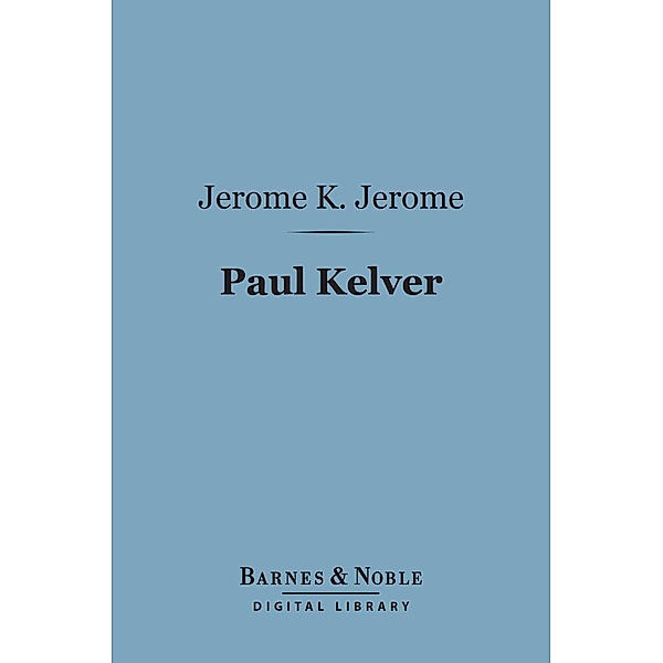 Paul Kelver (Barnes & Noble Digital Library) / Barnes & Noble, Jerome K. Jerome