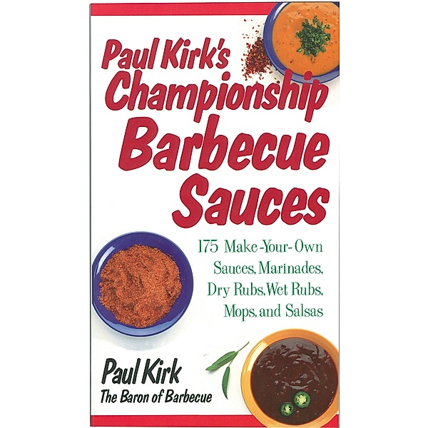 Paul Kirk's Championship Barbecue Sauces, Paul Kirk