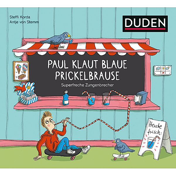 Paul klaut blaue Prickelbrause - Superfreche Zungenbrecher, Steffi Korda