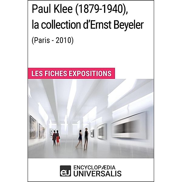 Paul Klee (1879-1940), la collection d'Ernst Beyeler (Paris - 2010), Encyclopaedia Universalis