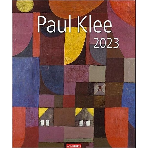 Paul Klee Kalender 2023. Großer Wandkalender mit bekannten und selten gezeigten Werken des vielseitigen Künstlers. Kunst, Paul Klee