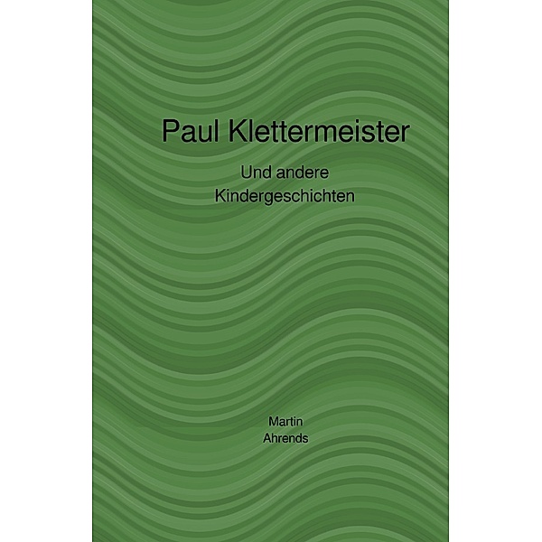 Paul Klettermeister, Martin Ahrends