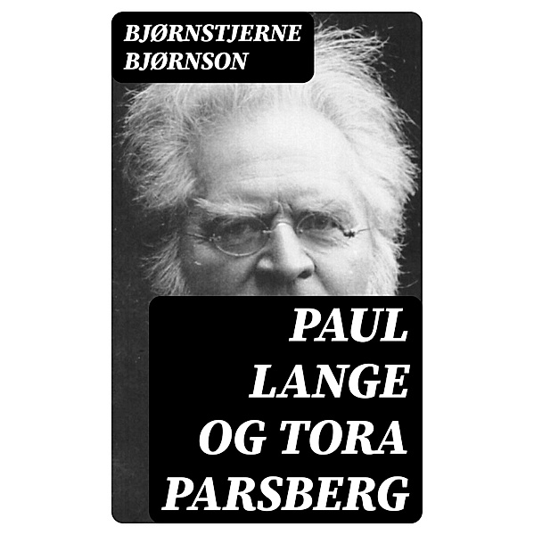Paul Lange og Tora Parsberg, Bjørnstjerne Bjørnson
