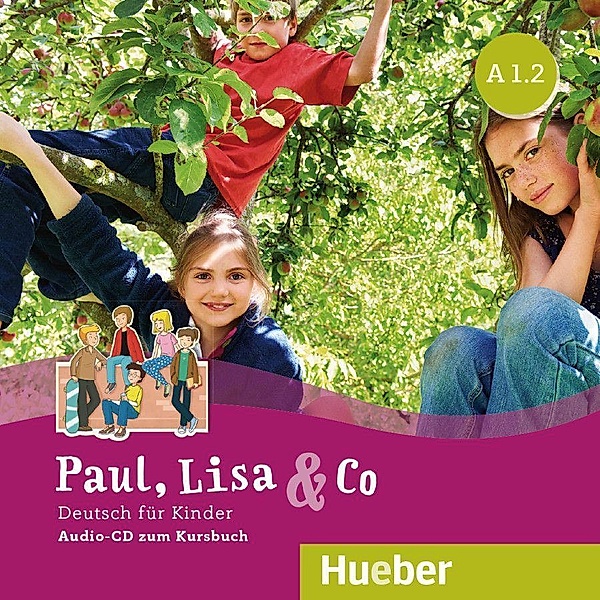 Paul, Lisa & Co: Paul, Lisa & Co A1.2, Audio-CD zum Kursbuch, Monika Bovermann, Manuela Georgiakaki, Renate Zschärlich