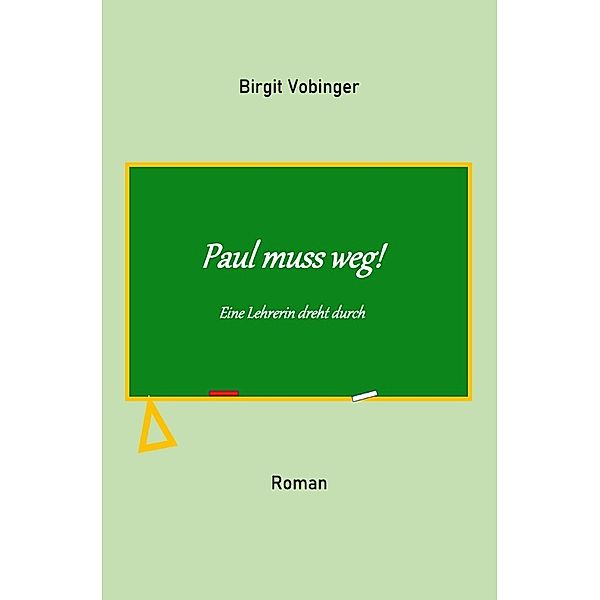 Paul muss weg, Birgit Vobinger