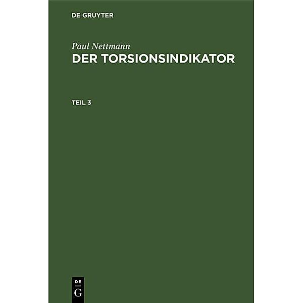 Paul Nettmann: Der Torsionsindikator. Teil 3, Paul Nettmann