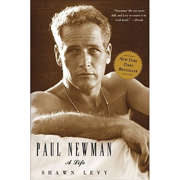 Paul Newman: A Life, Shawn Levy