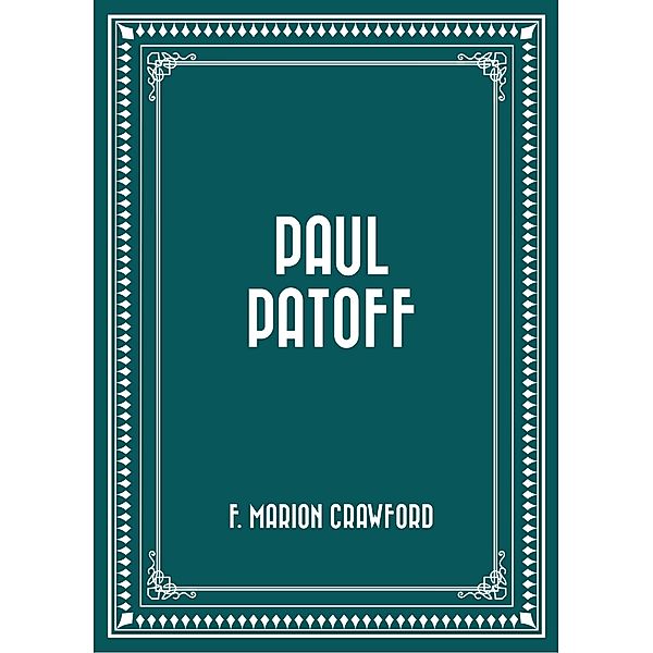 Paul Patoff, F. Marion Crawford