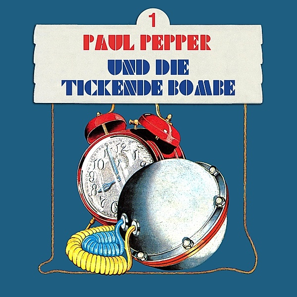 Paul Pepper - 1 - Paul Pepper und die tickende Bombe, Felix Huby
