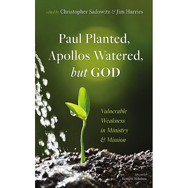 Paul Planted, Apollos Watered, but God