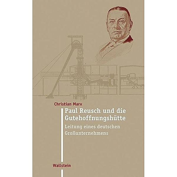 Paul Reusch und die Gutehoffnungshütte, Christian Marx
