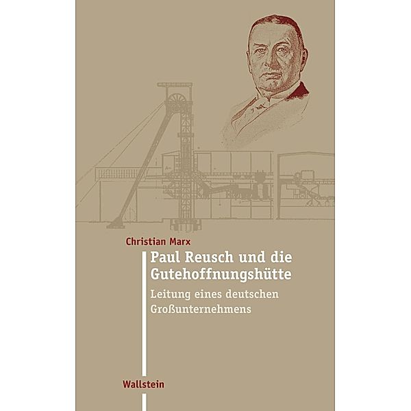 Paul Reusch und die Gutehoffnungshütte, Christian Marx