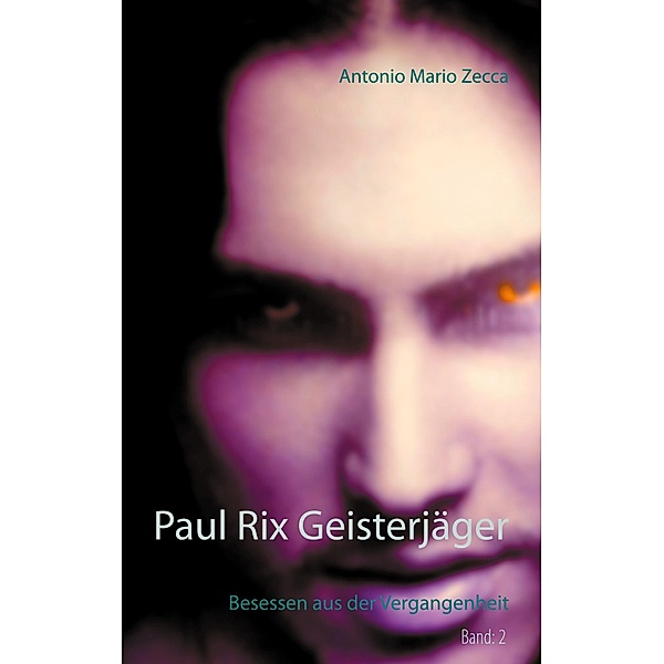 Paul Rix Geisterjäger / Paul  Rix Ghosthunter Bd.2, Antonio Mario Zecca