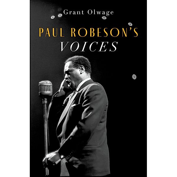 Paul Robeson's Voices, Grant Olwage