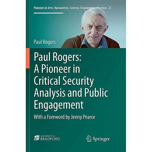 Paul Rogers: A Pioneer in Critical Security Analysis and Public Engagement, Paul Rogers