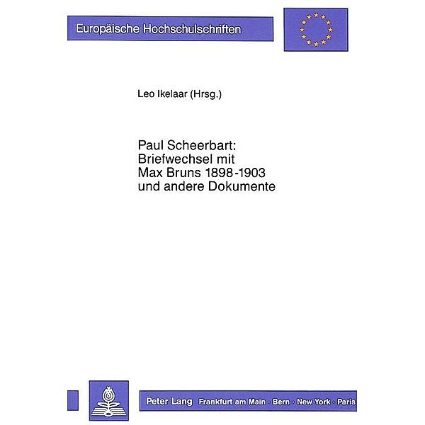 Paul Scheerbart: Briefwechsel mit Max Bruns 1889-1903 und andere Dokumente, Leo D. Ikelaar