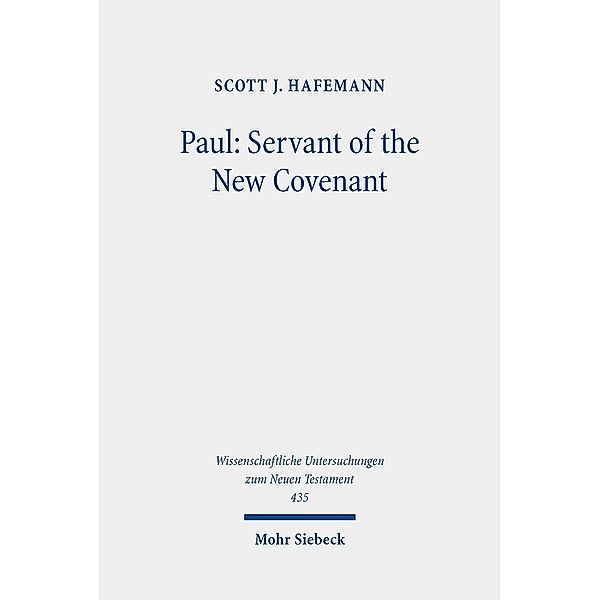 Paul: Servant of the New Covenant, Scott J. Hafemann