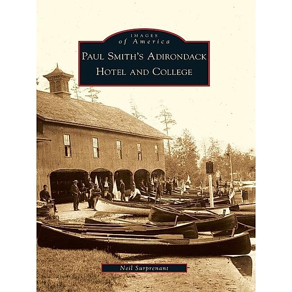 Paul Smith's Adirondack Hotel and College, Neil Surprenant