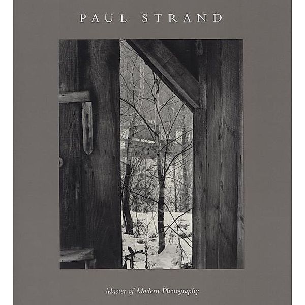 Paul Strand, Master of Modern Photography, Peter Barberie