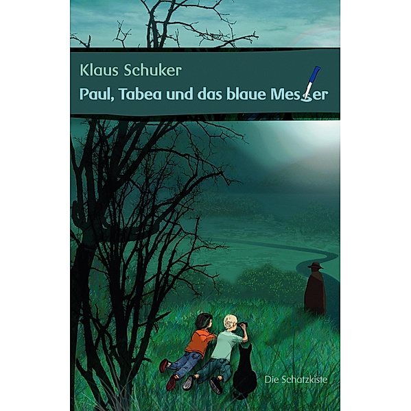 Paul, Tabea und das blaue Messer / Die Schatzkiste, Klaus Schuker