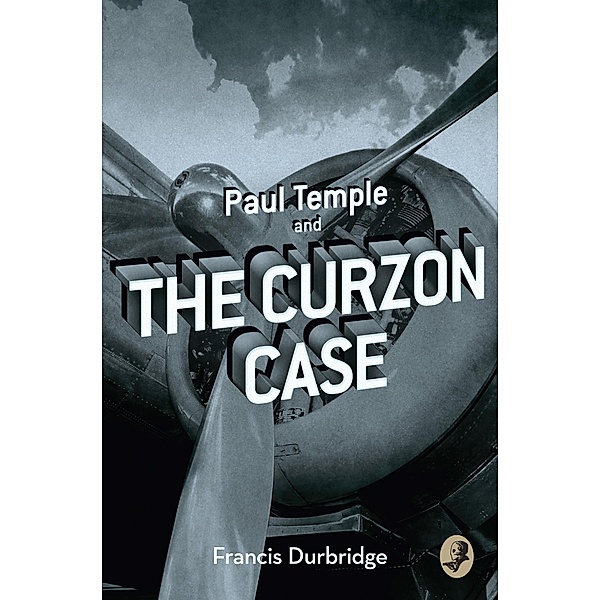 Paul Temple and the Curzon Case / A Paul Temple Mystery, Francis Durbridge
