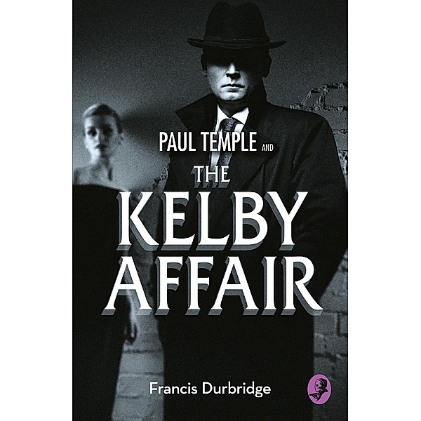 Paul Temple and the Kelby Affair (A Paul Temple Mystery), Francis Durbridge