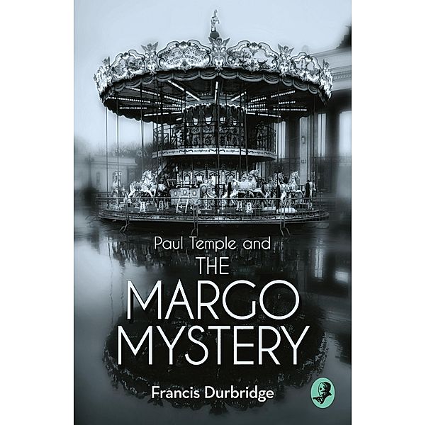 Paul Temple and the Margo Mystery / A Paul Temple Mystery, Francis Durbridge