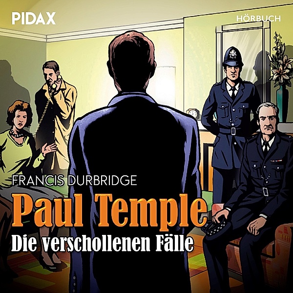 Paul Temple - Die verschollenen Fälle, Francis Durbridge